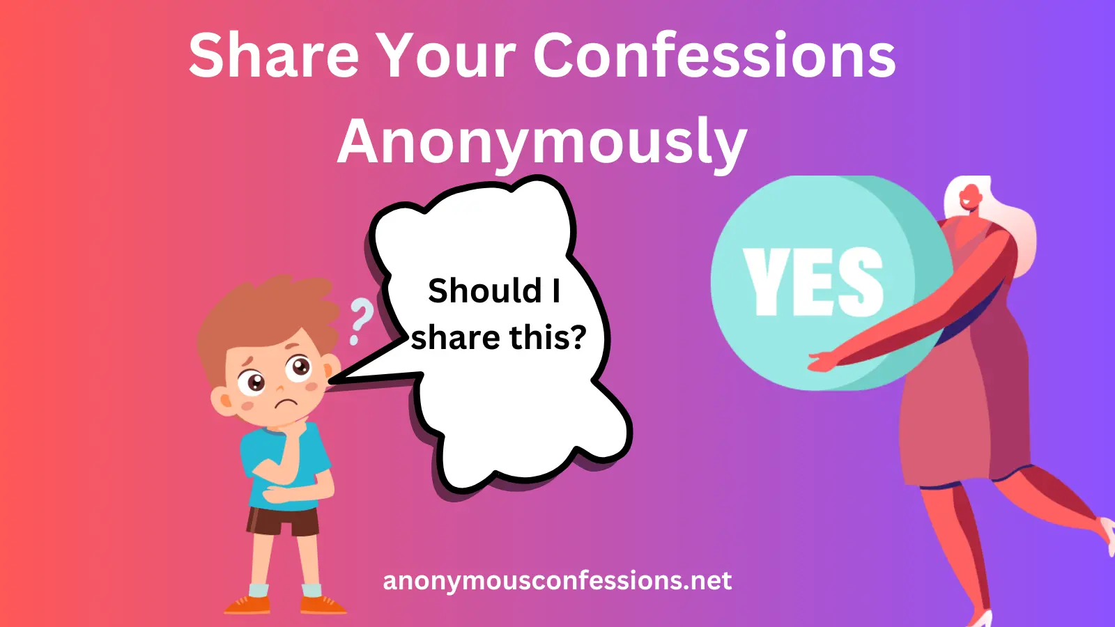 Anonymous confessions